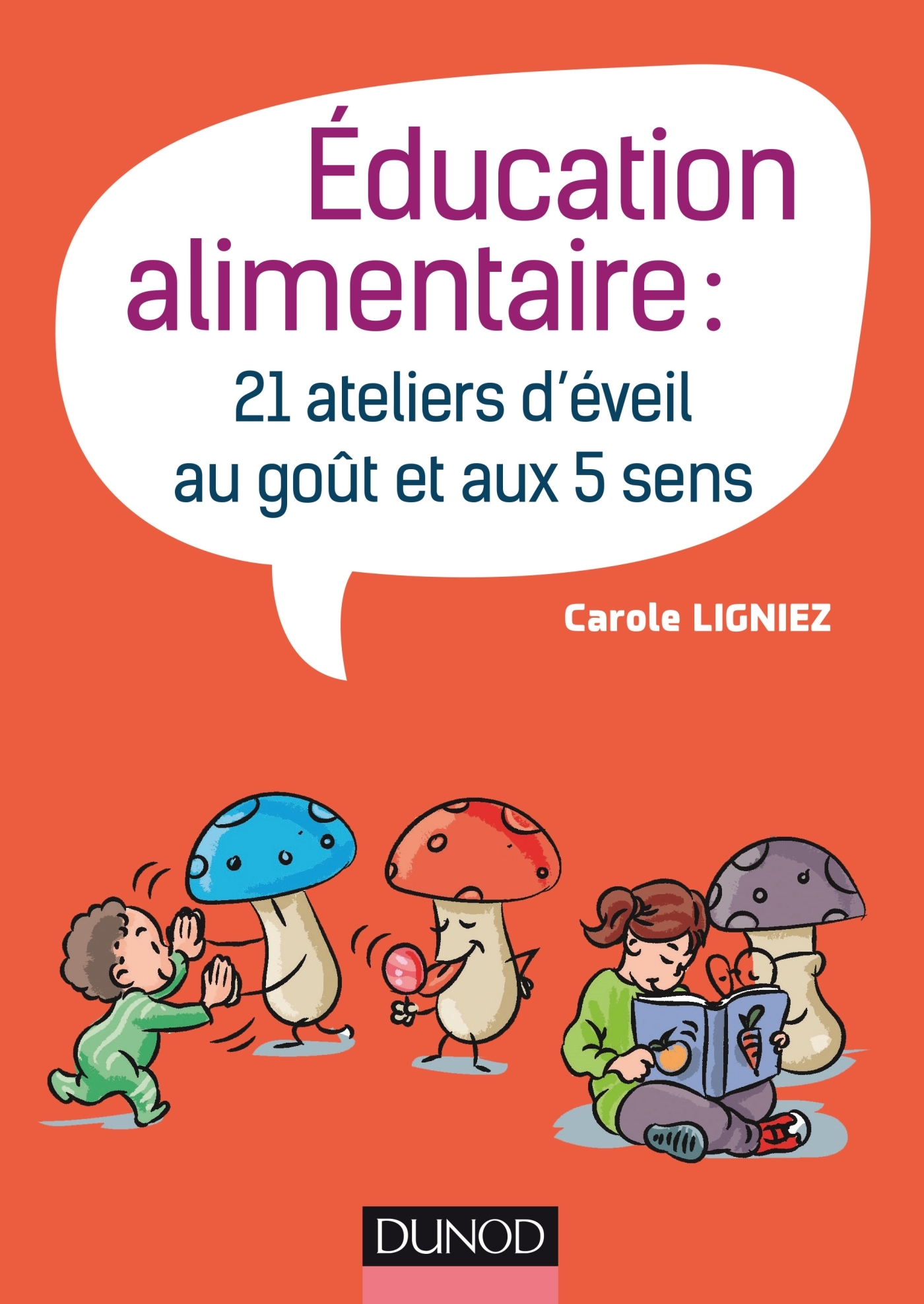 Éducation alimentaire - 21 ateliers d'éveil au goût et aux 5 sens