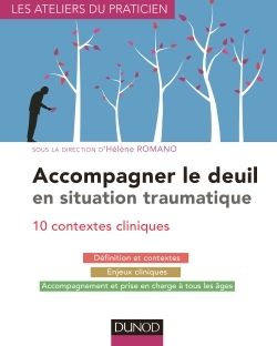 Accompagner le deuil en situation traumatique - 10 contextes cliniques
