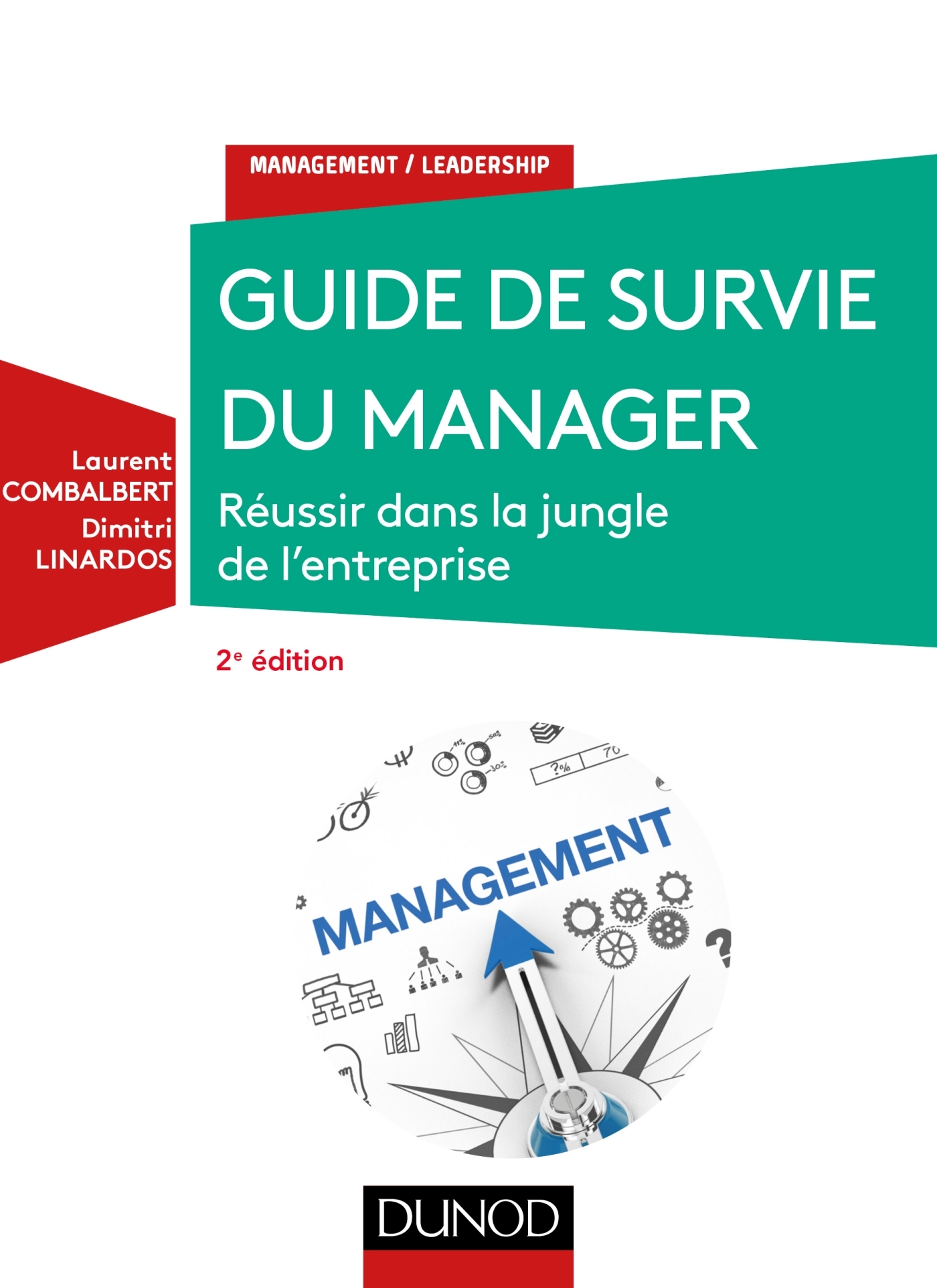 Guide de survie du manager - 2e éd. - Réussir dans la jungle de l'entreprise