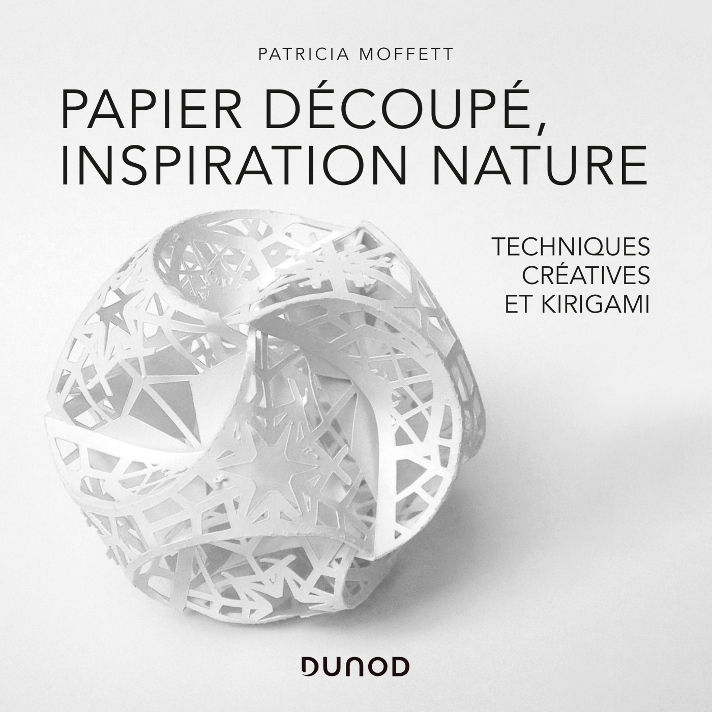 Papier découpé, inspiration nature - Des techniques créatives au Kirigami