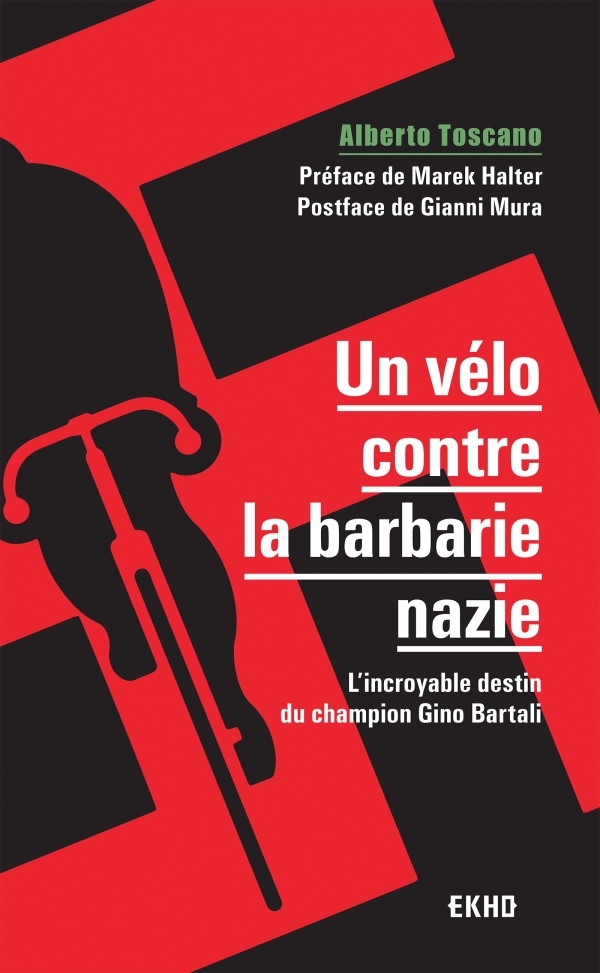 Un vélo contre la barbarie nazie - L'incroyable destin du champion Gino Bartali