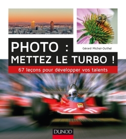 Photo : mettez le turbo ! 67 leçons pour développer vos talents