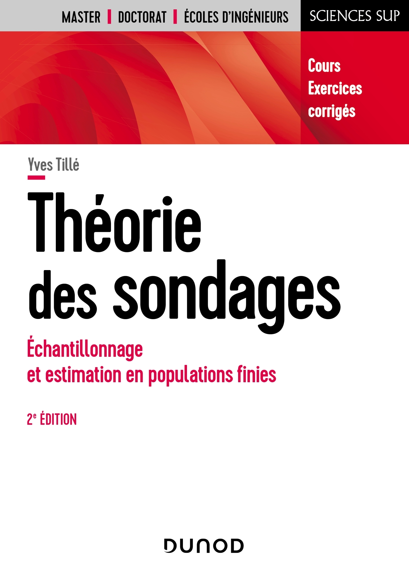Théorie des sondages - 2e éd. - Échantillonnage et estimation en populations finies. Cours et exerci