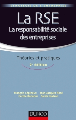 La RSE - La responsabilité sociale des entreprises - 2e éd. - Théories et pratiques