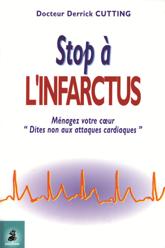 Stop à l'infarctus ménagez votre coeur, dites non aux attaques cardiaques