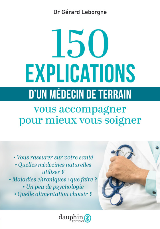 150 explications d'un médecin de terrain