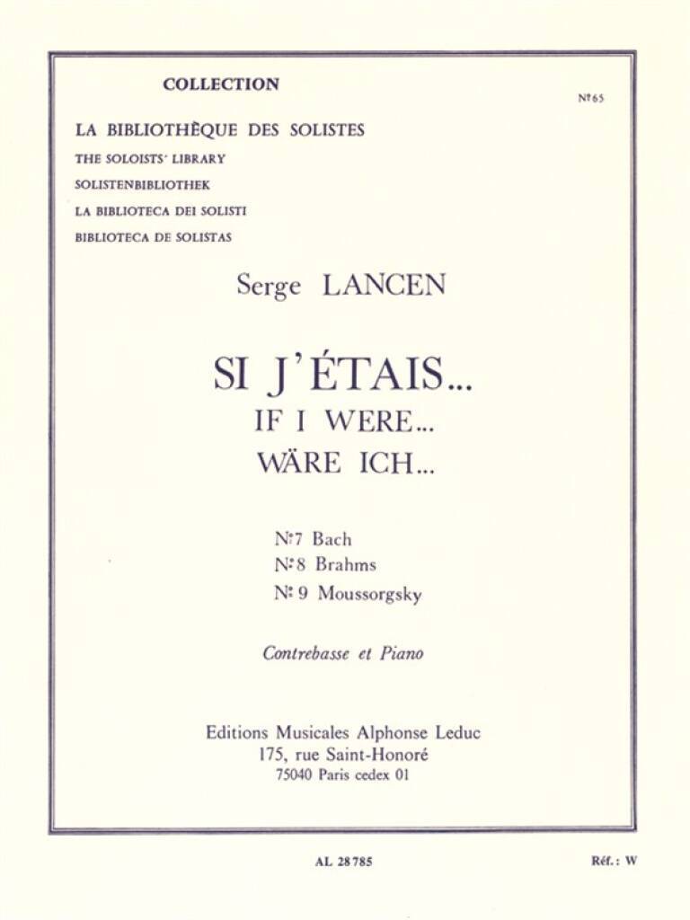 SERGE LANCEN : SI J'ETAIS ... N07  BACH - N08 BRAHMS - N09 MOUSSORSKY - CONTREBASSE & PIANO