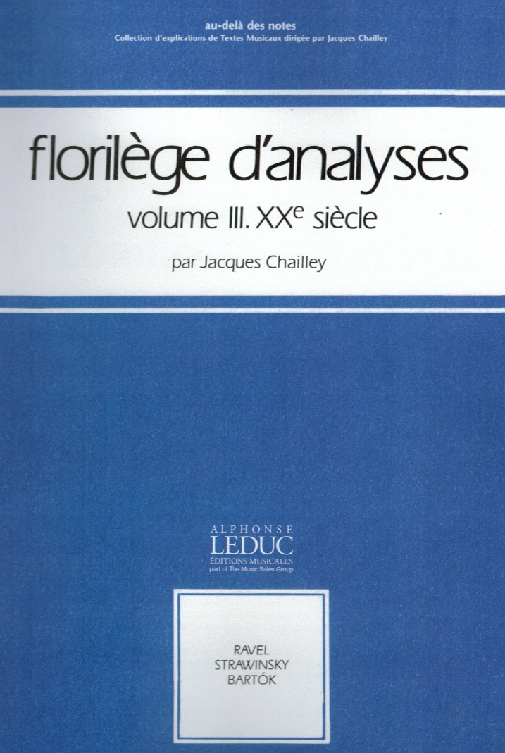 JACQUES CHAILLEY : FLORILEGE D'ANALYSES V 3: 20EME SIECLE