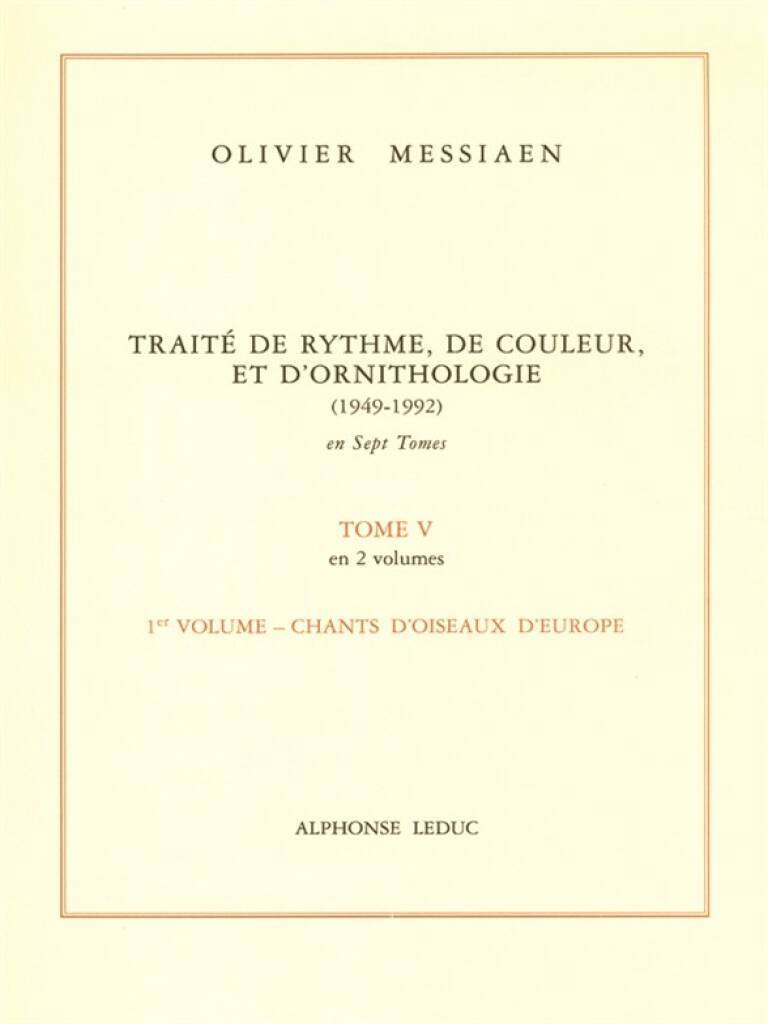 OLIVIER MESSIAEN : TRAITE DE RYTHME, DE COULEUR ET D'ORNITHOLOGIE TOME 5 - VOLUME 1