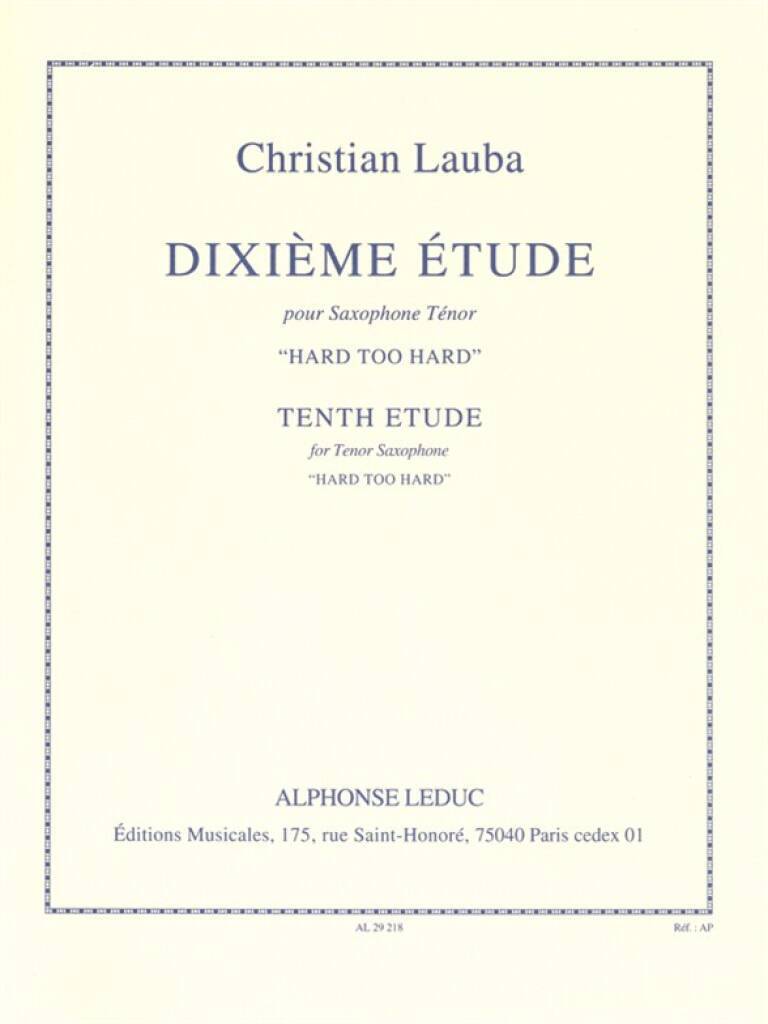 CHRISTIAN LAUBA :  DIXIEME ETUDE - SAXOPHONE TENOR - HARD TOO HARD