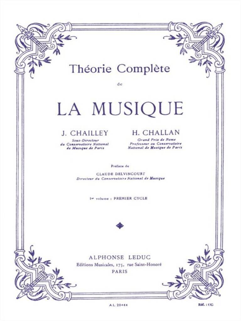 JACQUES CHAILLEY : THEORIE COMPLETE DE LA MUSIQUE - VOL. 1 1ER CYCLE