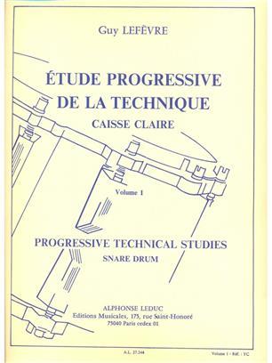 GUY LEFEVRE - ETUDE PROGRESSIVE DE LA TECHNIQUE POUR CAISSE CLAIRE, VOL. 1