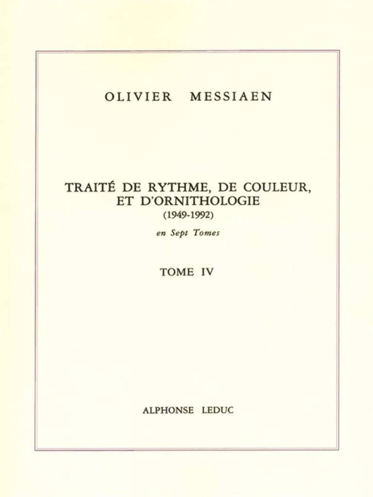 OLIVIER MESSIAEN : TRAITE DE RYTHME, DE COULEUR ET D'ORNITHOLOGIE - TOME 4