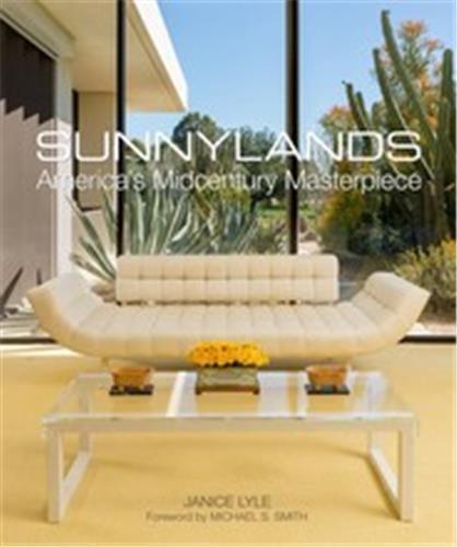 Sunnylands America's Midcentury Masterpiece /anglais