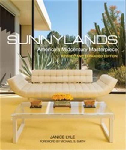 Sunnylands America's Midcentury Masterpiece (Revised and Expanded Edition) /anglais
