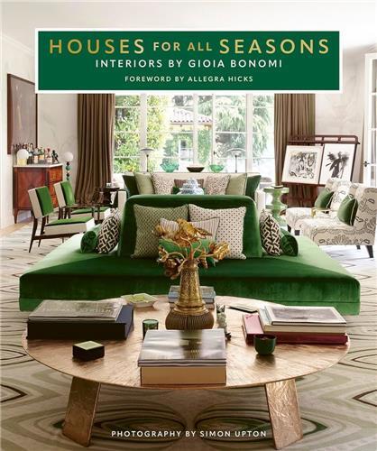 Houses for All Seasons : Interiors by Gioia Bonomi /anglais
