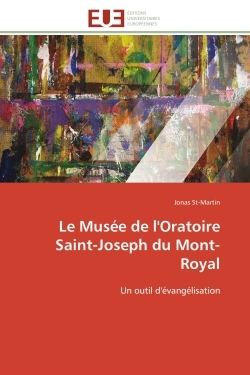 Le musée de l'oratoire saint-joseph du mont-royal