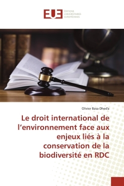 Le droit international de l'environnement face aux enjeux liés à la conservation de la biodiversité