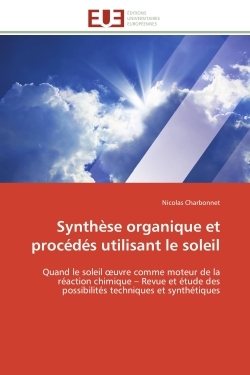 Synthèse organique et procédés utilisant le soleil