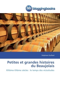 Petites et grandes histoires du beaujolais