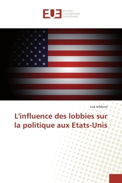 L'influence des lobbies sur la politique aux etats-Unis