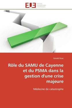 Rôle du SAMU de Cayenne et du PSMA dans la gestion d'une crise majeure