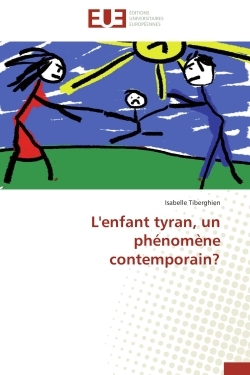 L'enfant tyran, un phénomène contemporain?