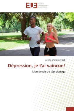 Dépression, je t'ai vaincue!