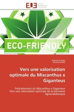 Vers une valorisation optimale du Miscanthus x Giganteus