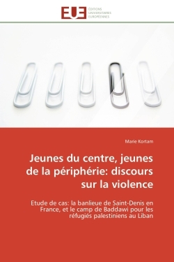 Jeunes du centre, jeunes de la périphérie: discours sur la violence