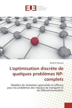 Loptimisation discrète de quelques problèmes NP-complets