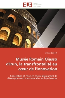 Musée Romain Oiasso d'Irun, la transfrontalité au coeur de l'innovation
