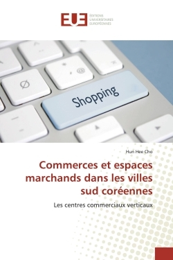 Commerces et espaces marchands dans les villes sud coréennes