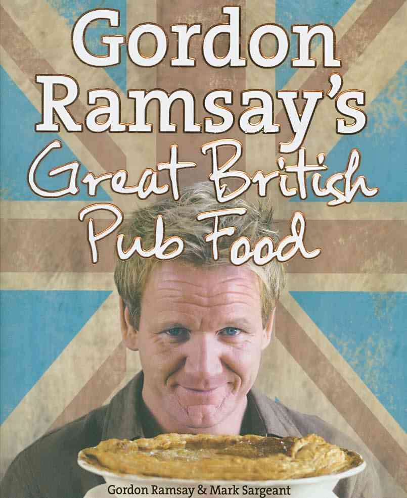 Gordon Ramsay's Great British Pub Food