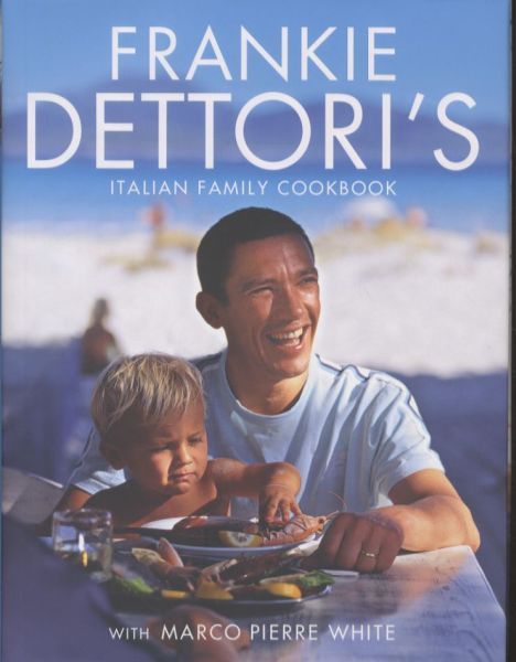 Frankie Dettori's Italian Family Cookbook