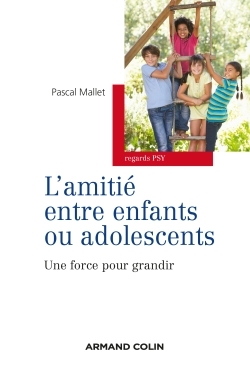 L'amitié entre enfants ou adolescents - Une force pour grandir