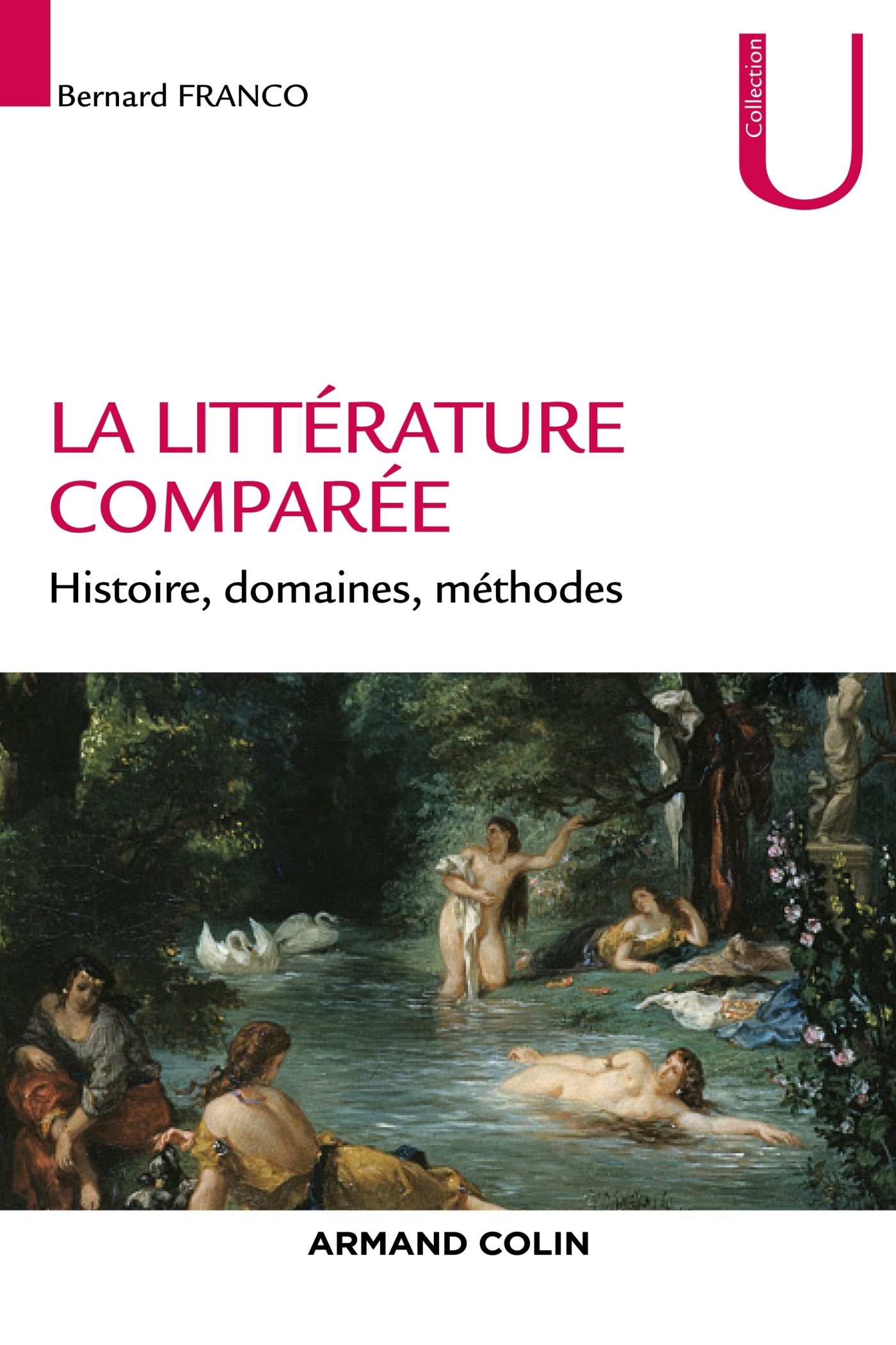 La littérature comparée - Histoire, domaines, méthodes