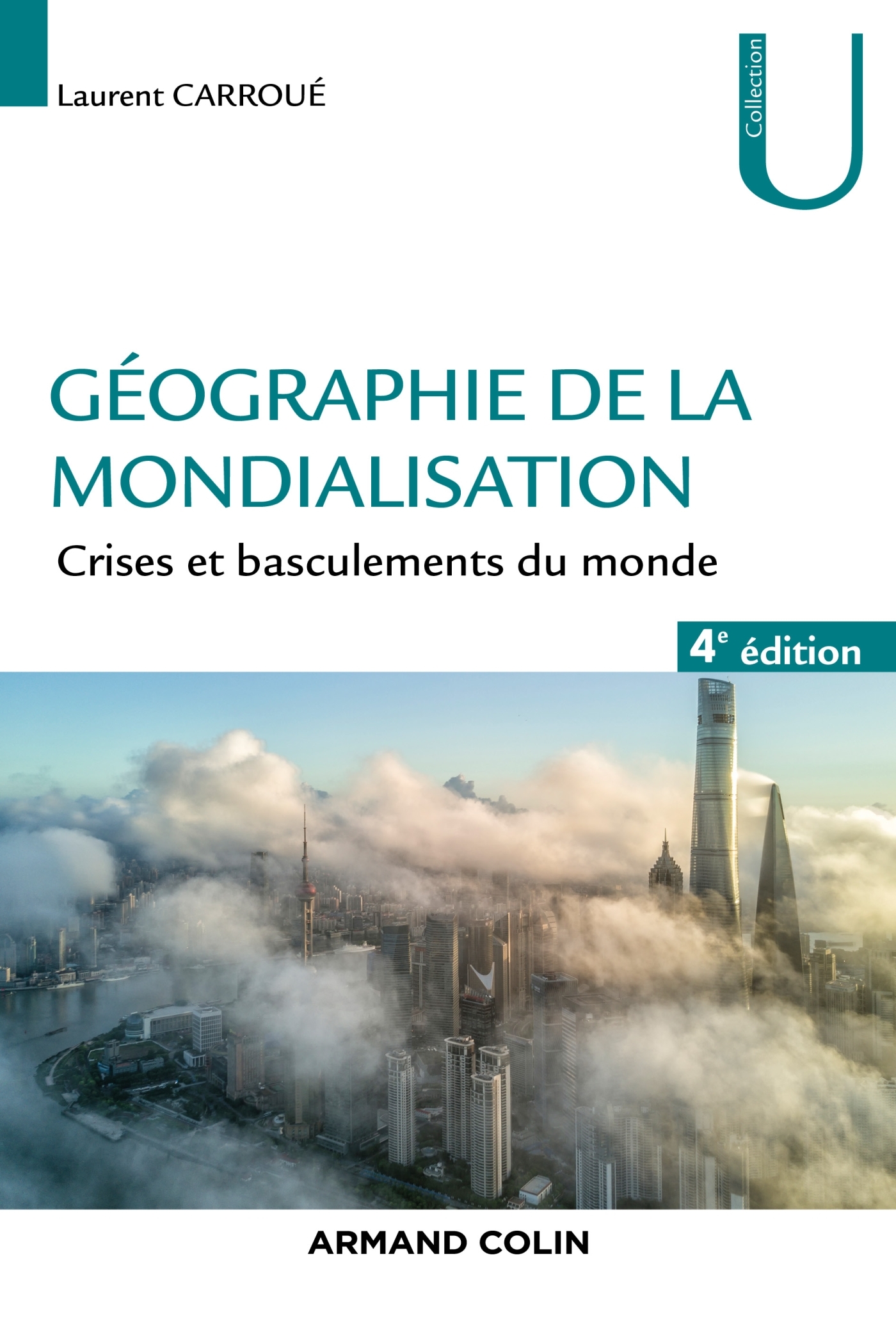 Géographie de la mondialisation - 4e éd.  - Crises et basculements du monde