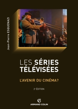 Les séries télévisées - L'avenir du cinéma ?