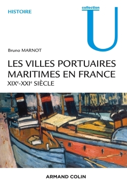 Les villes portuaires maritimes en France - XIXe-XXIe siècle