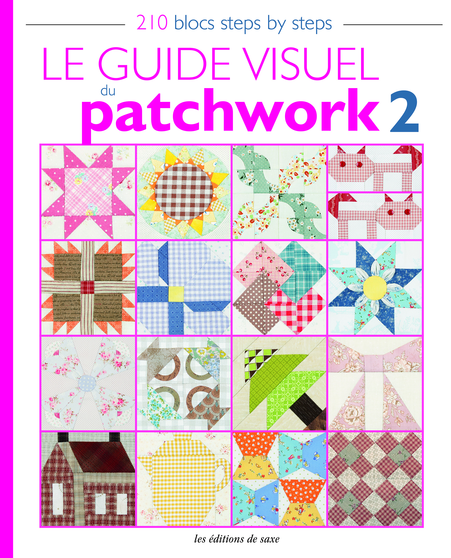 GUIDE VISUEL DU PATCHWORK 2 : 210 BLOCS STEPS BY STEPS