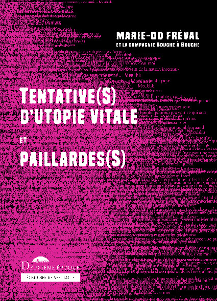Tentative(s) d'utopie vitale et paillarde(s)