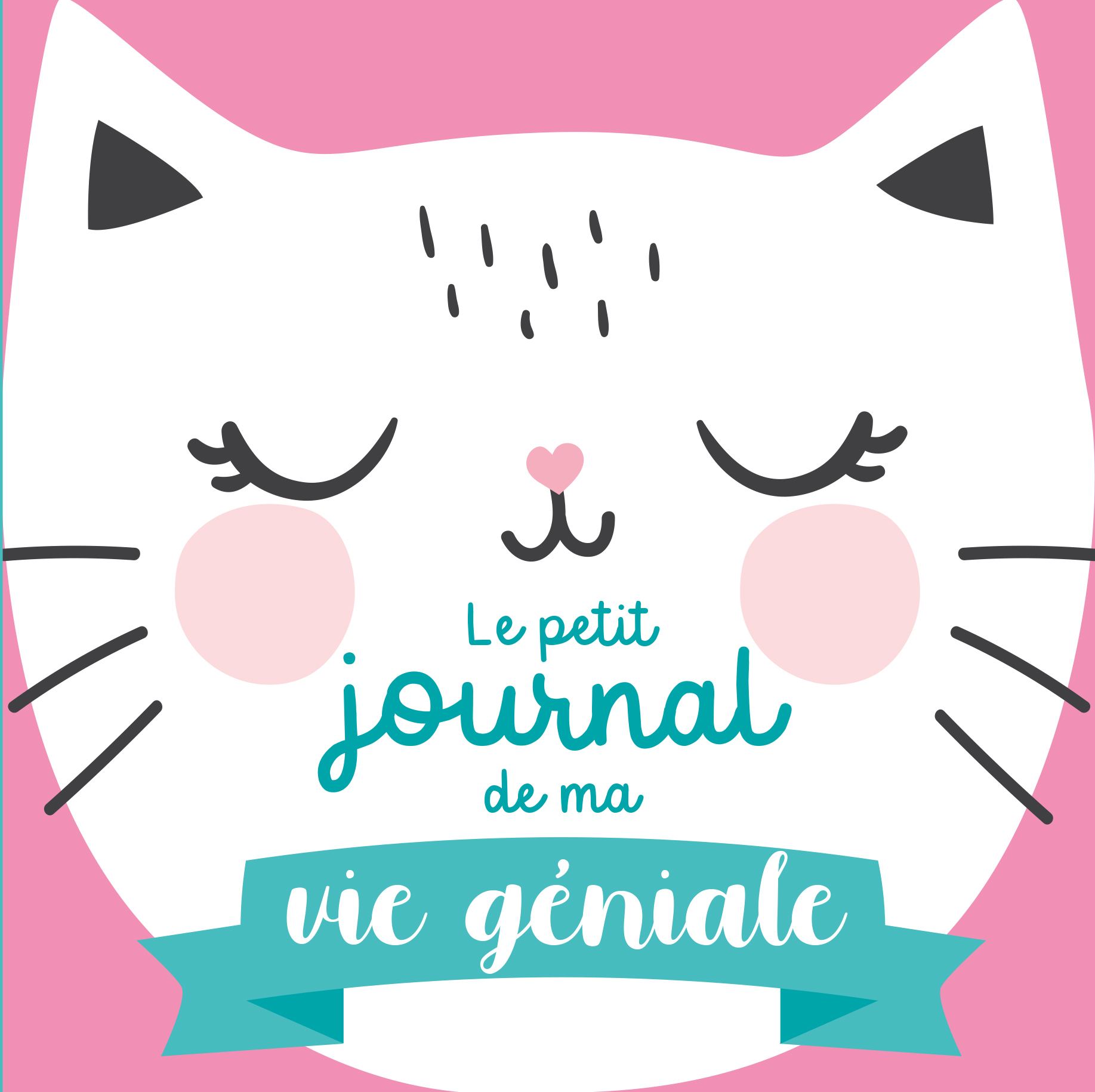 Le petit journal de ma vie géniale (spécial chat)