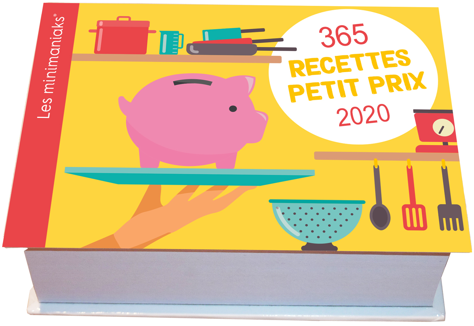 Minimaniak 365 recettes petit prix 2020