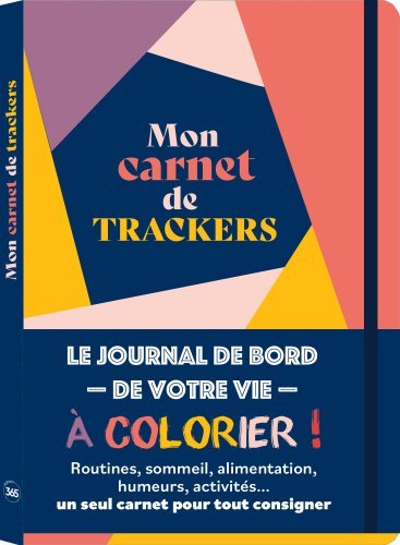 Mon carnet de trackers   Le journal de bord de votre vie à colorier