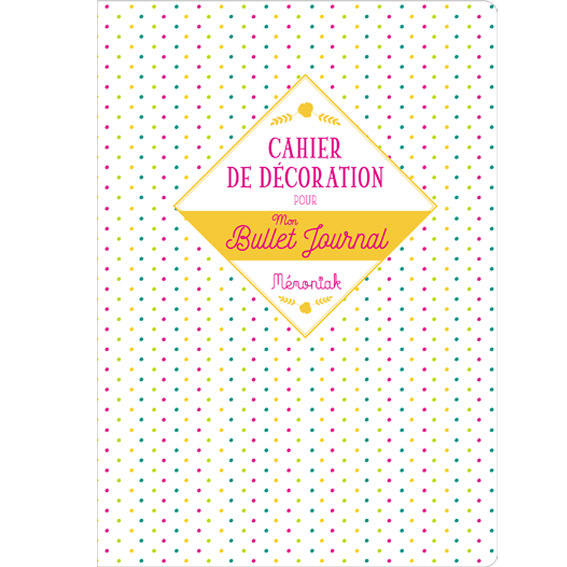 Cahier de décoration pour mon Bullet journal