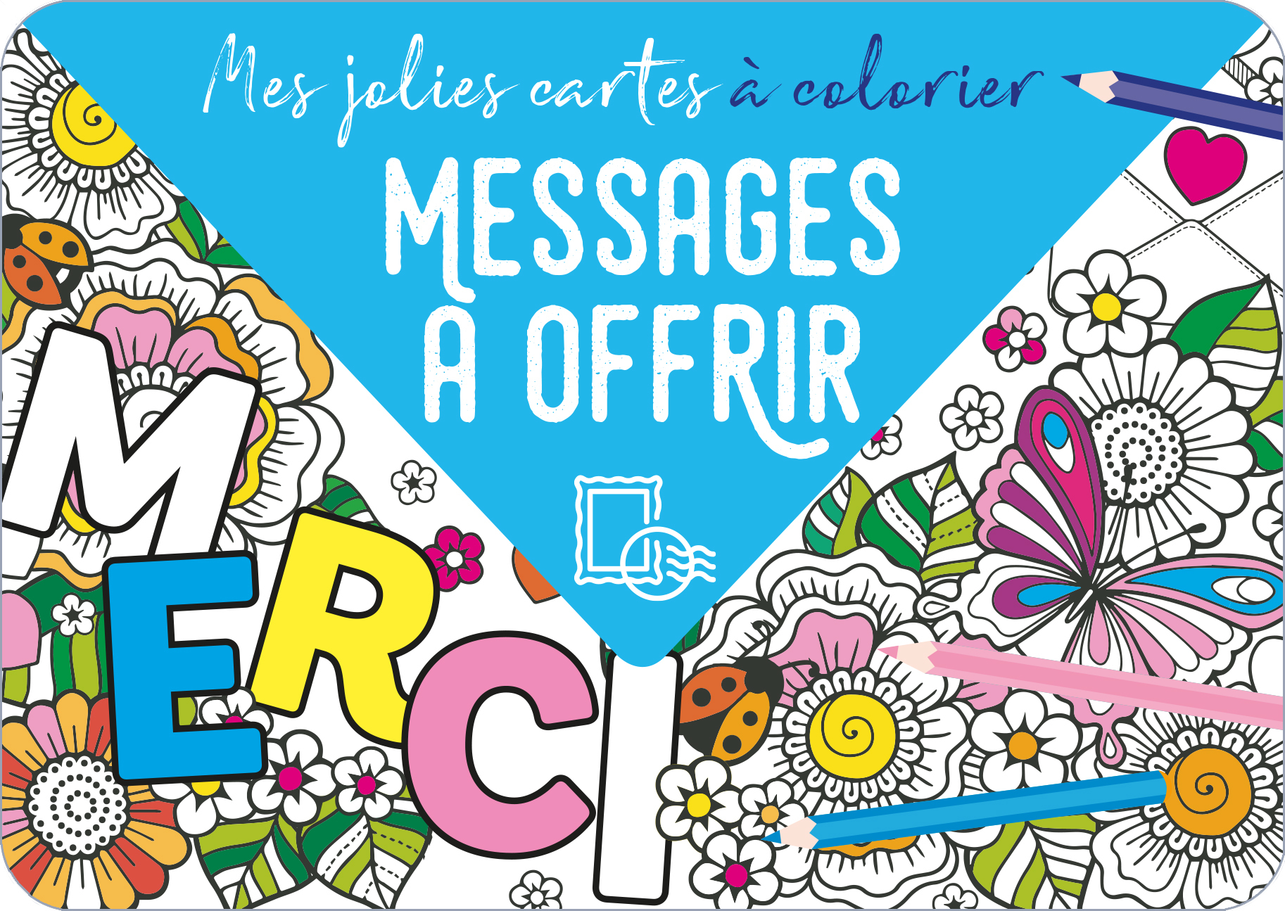 Mes jolies cartes à colorier - Messages à offrir