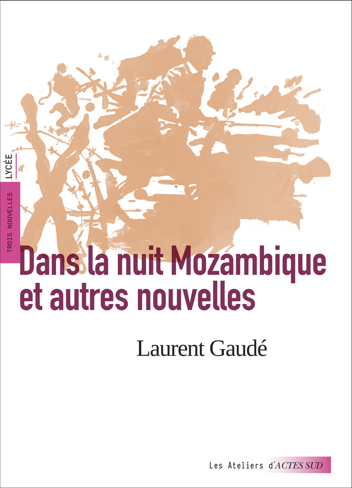 Dans la nuit Mozambique et autres nouvelles (texte intégral et dossier pédagogique)