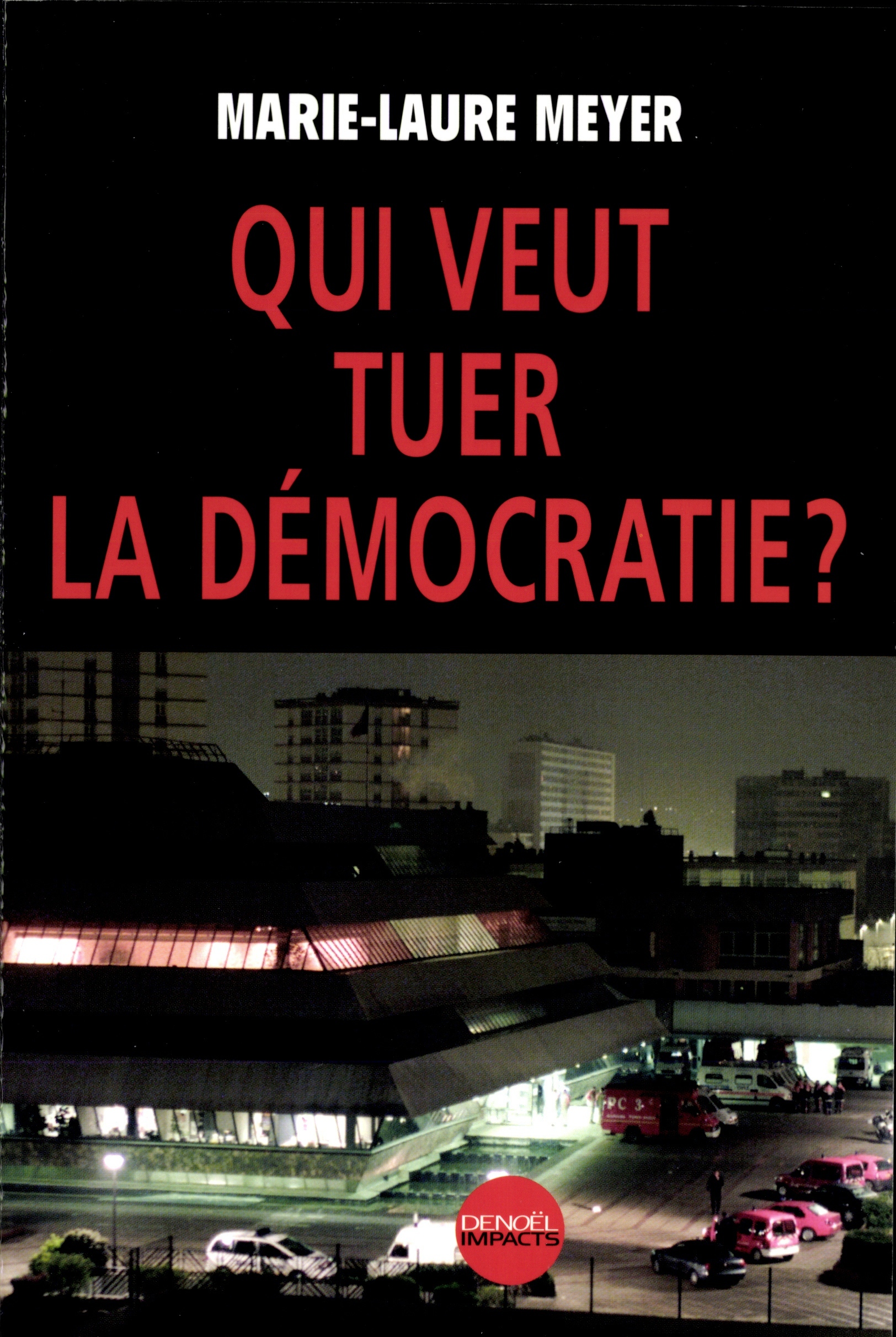 Qui veut tuer la démocratie ?