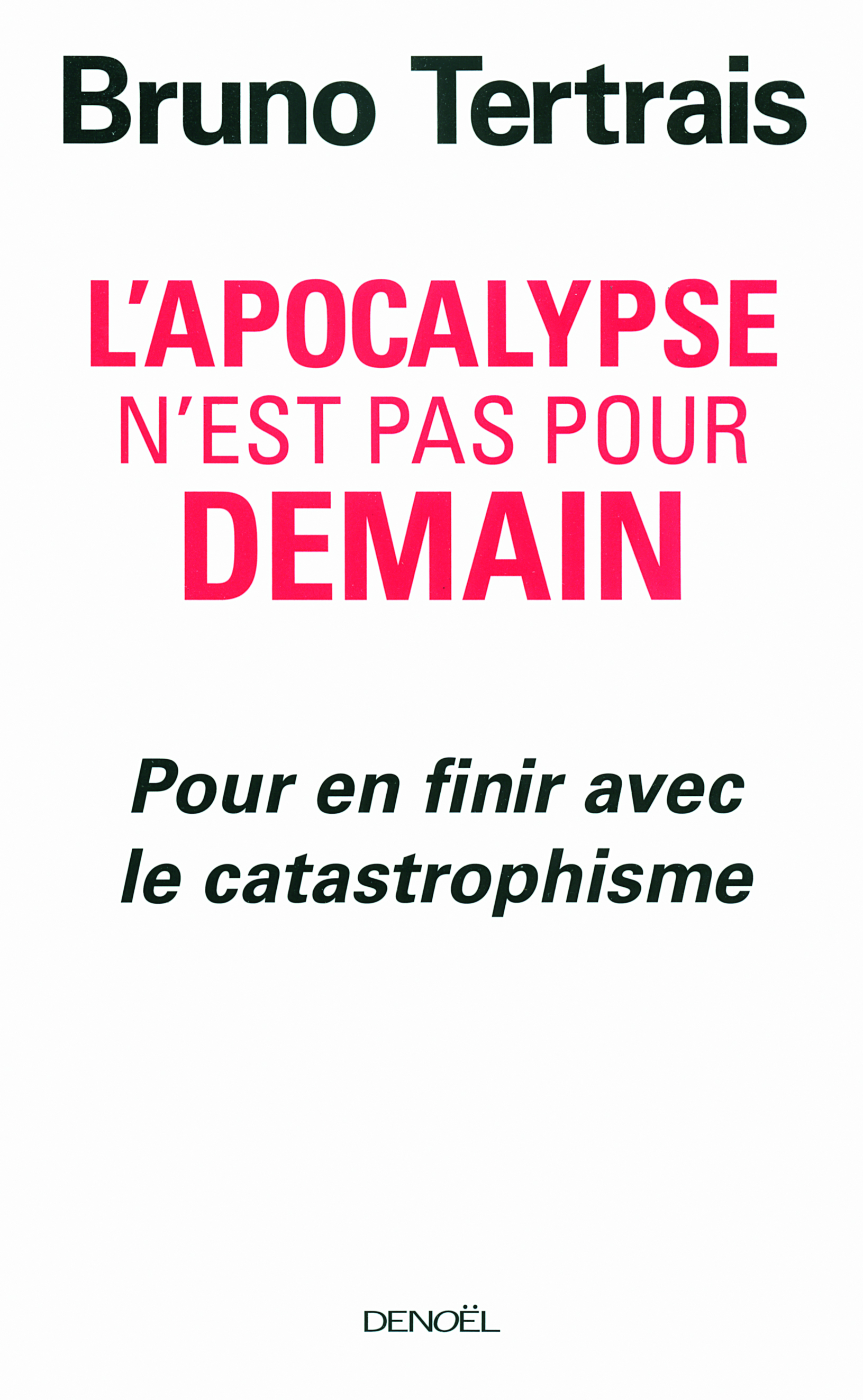 L'Apocalypse n'est pas pour demain